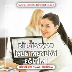 Bilgisayar İşletmenliği Eğitimi Sertifikası