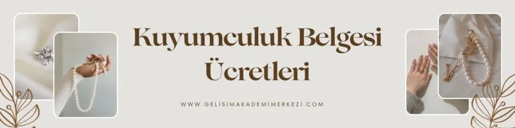 Kuyumculuk Belgesi Ücretleri