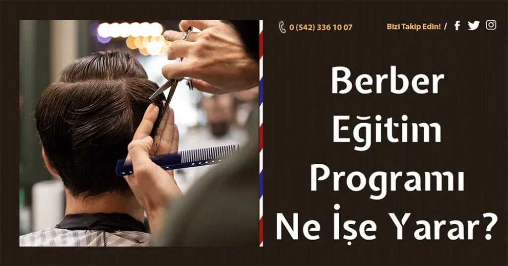 Berber Eğitim Programı Ne İşe Yarar?