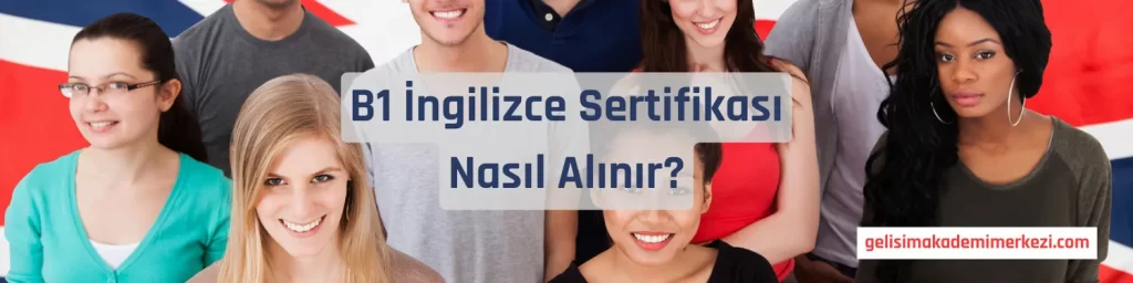 B1 İngilizce Sertifikası Nasıl Alınır