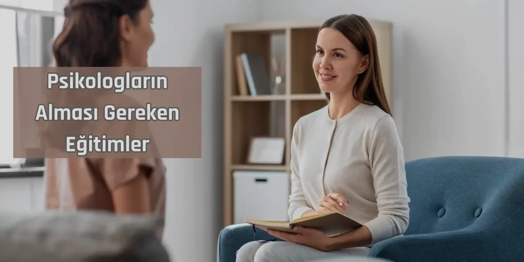Psikologlarin Almasi Gereken Egitimler