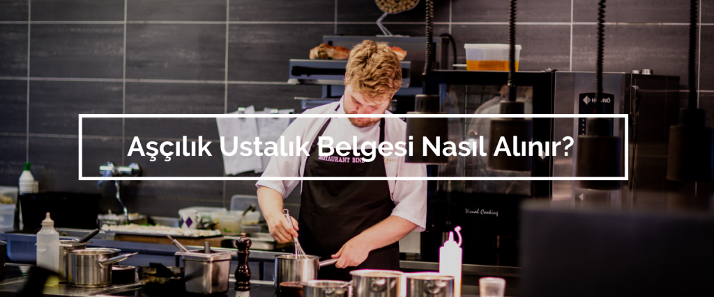 Ascilik Ustalik Belgesi Nasil Alinir