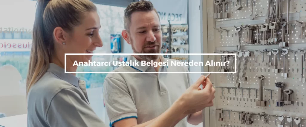 Anahtarci Ustalik Belgesi Nereden Alinir