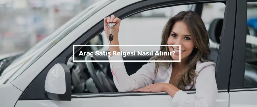 Arac Satis Belgesi Nasil Alinir