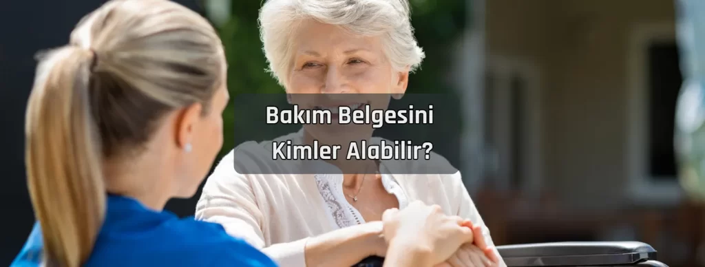 Bakım Belgesi Nereden Alınır? 2 Bakim Belgesini Kimler Alabilir