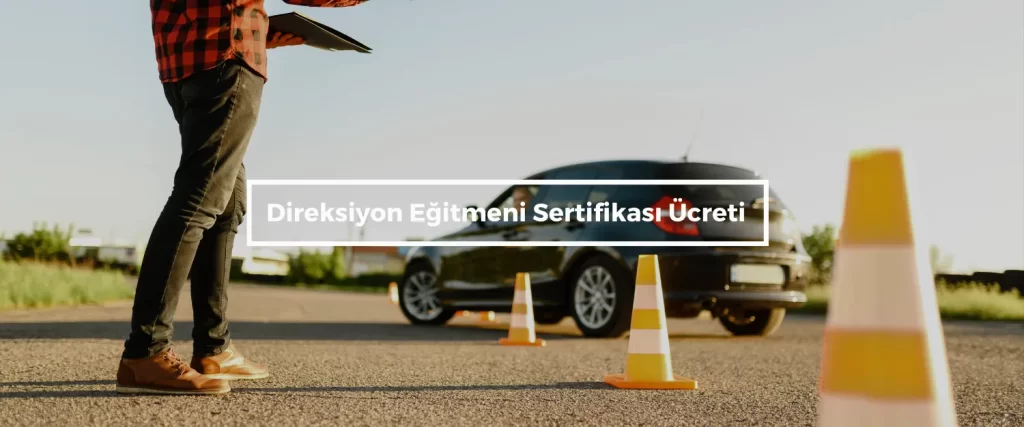 Direksiyon Egitmeni Sertifikasi Ucreti