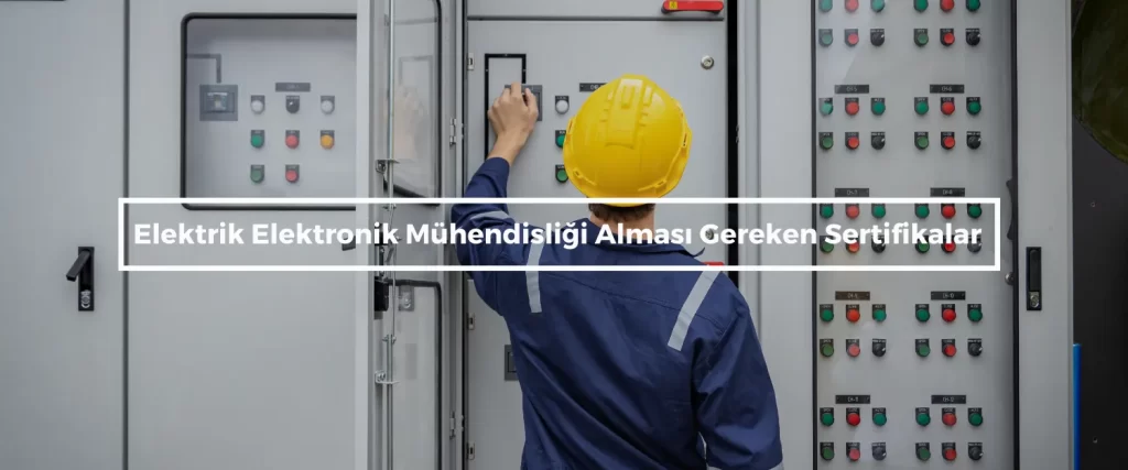 Elektrik Elektronik Muhendisligi Alinabilecek Sertifikalar