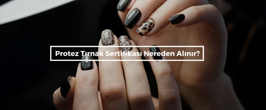 Protez Tirnak Sertifikasi Nereden Alinir