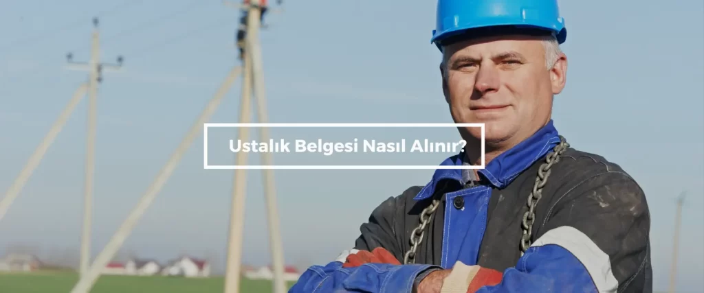 Ustalik Belgesi Nasil Alinir