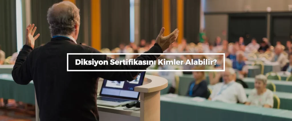 Diksiyon Sertifikasini Kimler Alabilir