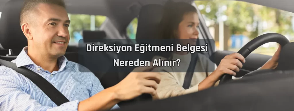 Direksiyon Eğitmeni Belgesi Nasıl Alınır? 2 Direksiyon Egitmeni Belgesi Nereden Alinir