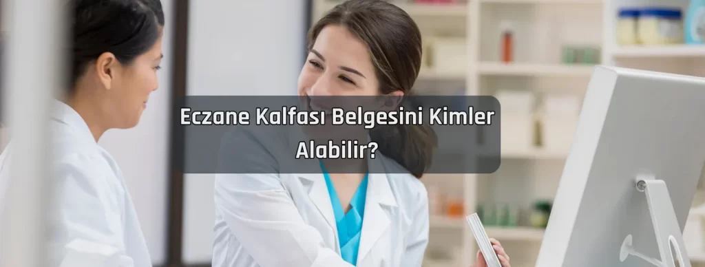 Eczane Kalfasi Belgesini Kimler Alabilir