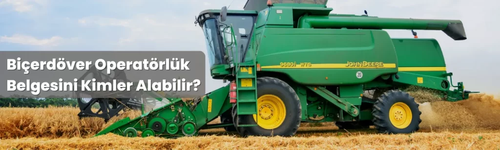 Bicerdover Operatorluk Belgesini Kimler Alabilir