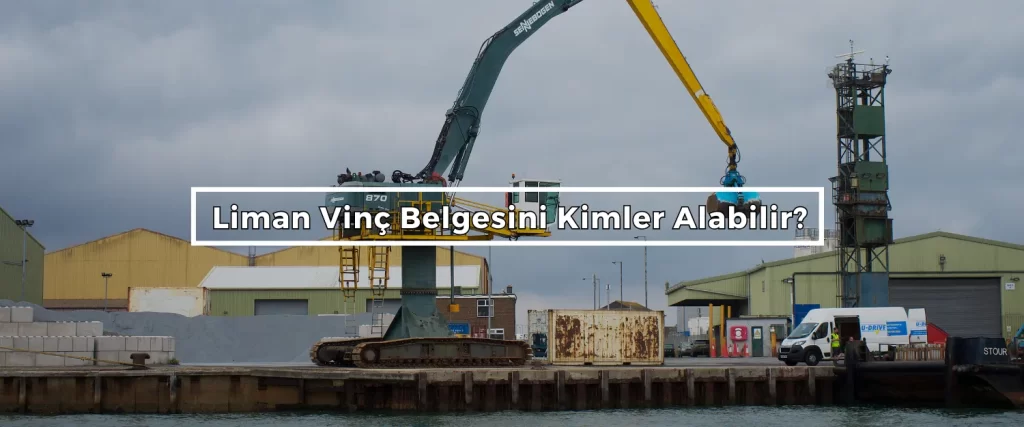 Liman Vinc Belgesini Kimler Alabilir
