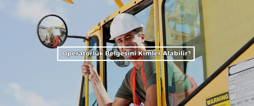 Operatorluk Belgesini Kimler Alabilir 2