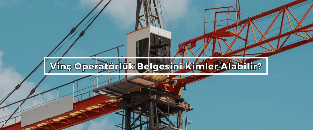 Vinc Operatorluk Belgesini Kimler Alabilir
