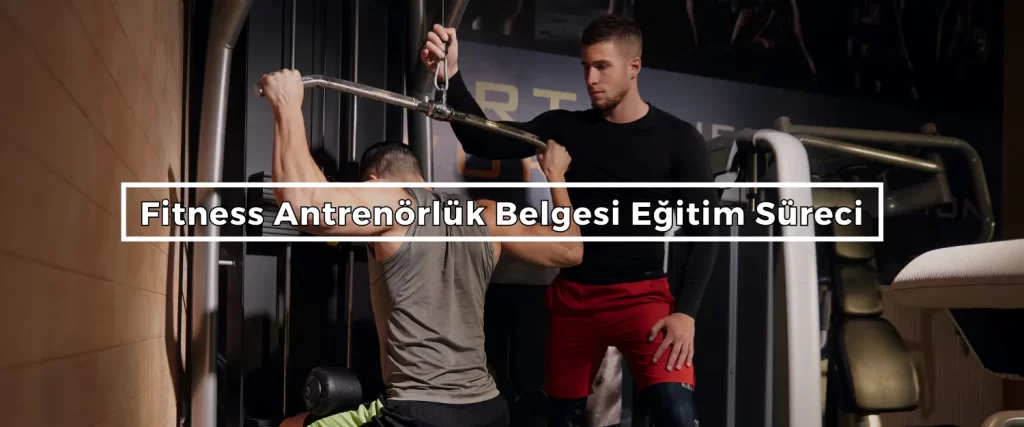 Fitness Antrenorluk Belgesi Egitim Sureci