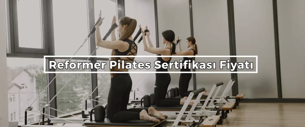 Reformer Pilates Sertifikasi Fiyati