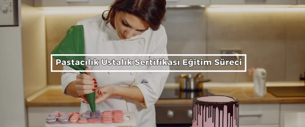 Pastacilik Ustalik Sertifikasi Egitim Sureci 2