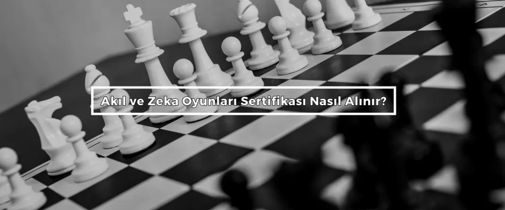 Akil ve Zeka Oyunlari Sertifikasi Nasil Alinir