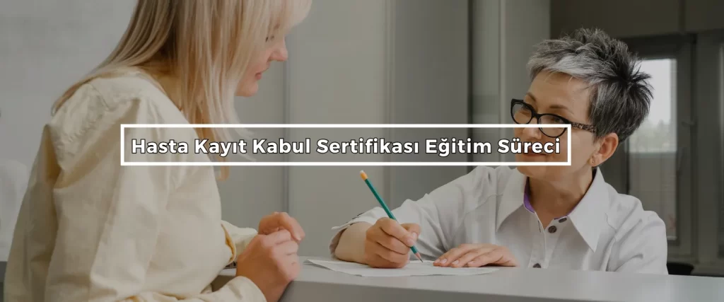 Hasta Kayit Kabul Sertifikasi Egitim Sureci