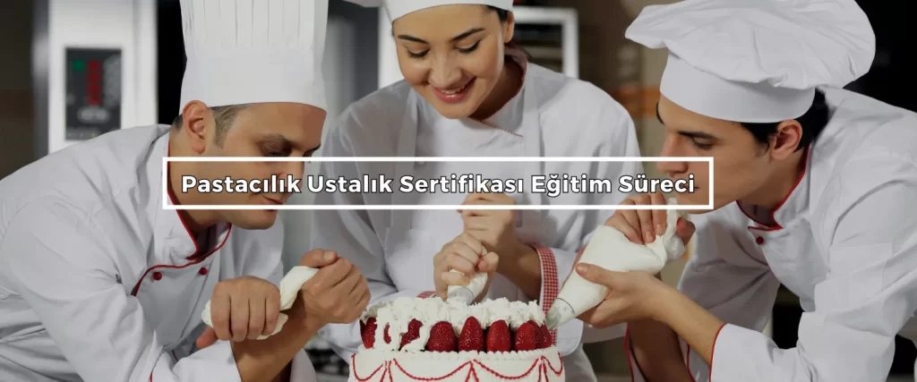 Pastacilik Ustalik Sertifikasi Egitim Sureci 3